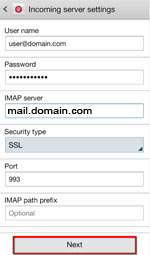 Fill "User Name" field with the email address you are adding. Fill "Password" field with the password of the email address you are adding. Fill "IMAP server" field with your incoming mail server name (this will be provided by your email host provider). Select "Next".